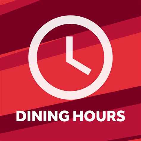 Dining Hours .